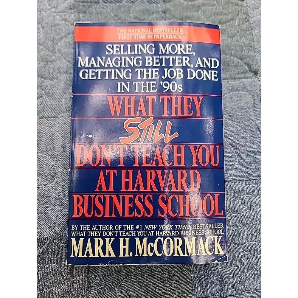 What They Still Don't Teach You at Harvard Business School : Selling‎ More,...